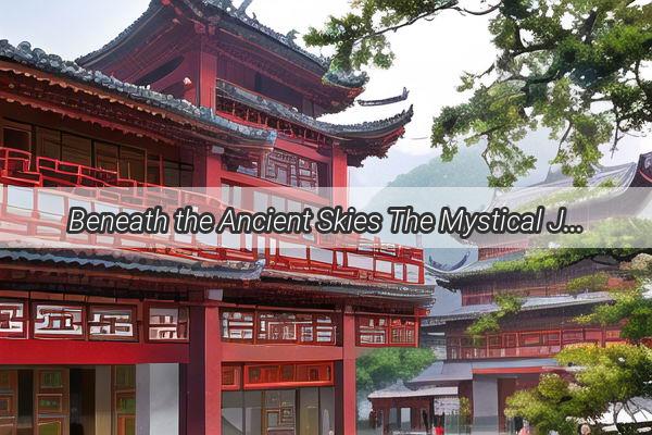 Beneath the Ancient Skies The Mystical Journey of Chinas Mineral Waters